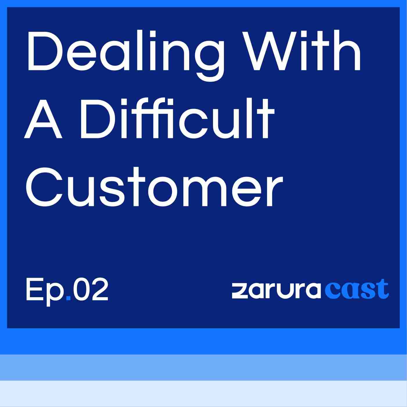 dealing-with-a-difficult-customer-zarura-creative